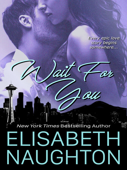 Title details for Wait For You by Elisabeth Naughton - Available